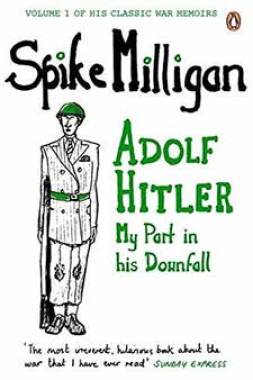 Adolf Hitler: My Part in his Downfall