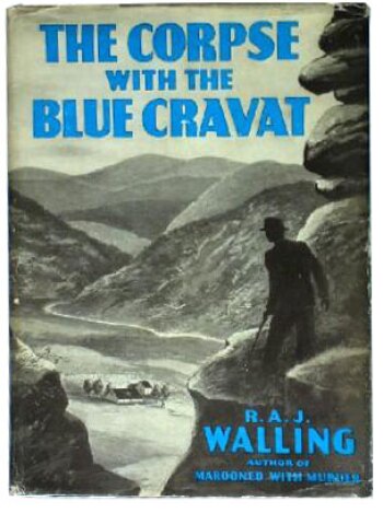 The Corpse With the Blue Cravat by R.A.J. Walling (1938)