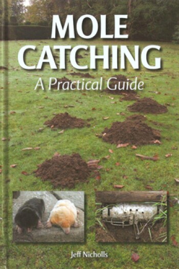 Mole Catching: A Practical Guide by Jeff Nicholls