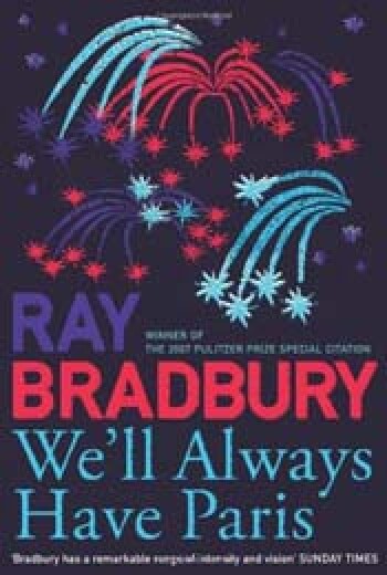 We'll Always Have Paris: Stories by Ray Bradbury