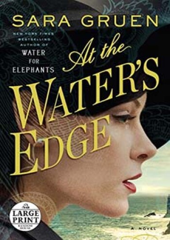 At the Water's Edge by Sara Gruen