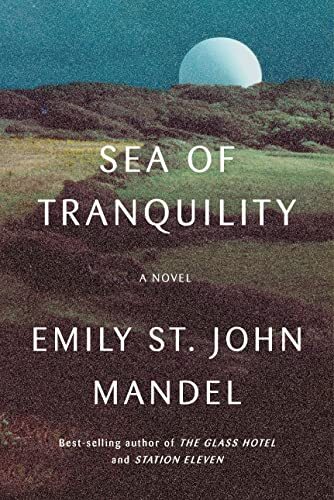 Sea of Tranquility by Emily St John Mandel.jpg