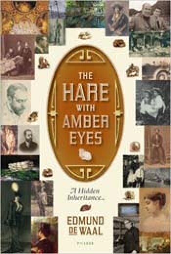 The Hare With Amber Eyes by Edmund de Waal