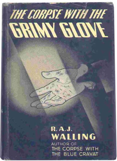 The Corpse with the Grimy Glove by R.A.J. Walling (1938)