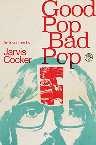 Good Pop Bad Pop by Jarvis Cocker.jpg