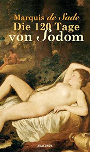 Die Hundertzwanzig Tage von Sodom von D.A.F. Marquis de Sade