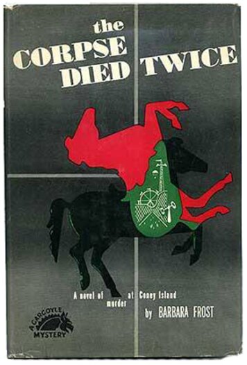 The Corpse Died Twice by Barbara Frost (1951)