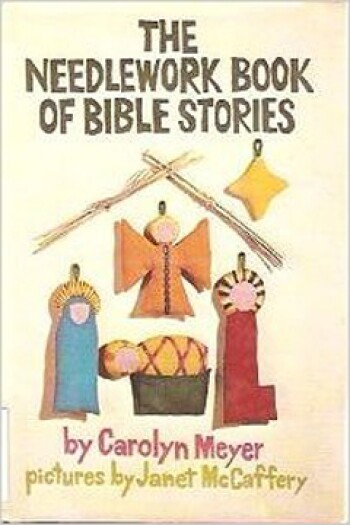 The Needlework Book of Bible Stories by Carolyn Meyer