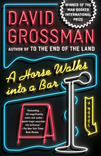 David Grossman - A Horse Walks into a Bar