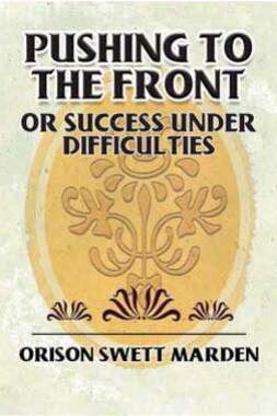 Pushing to the Front Or Success Under Difficulties