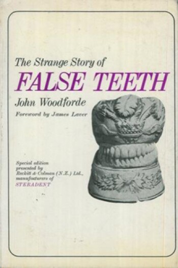 The Strange Story of False Teeth by John Woodforde
