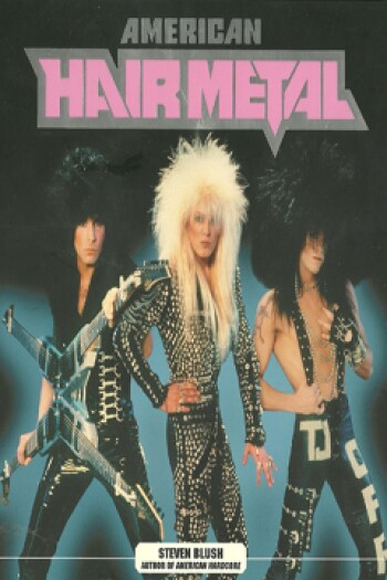 American Hair Metal by Steven Blush