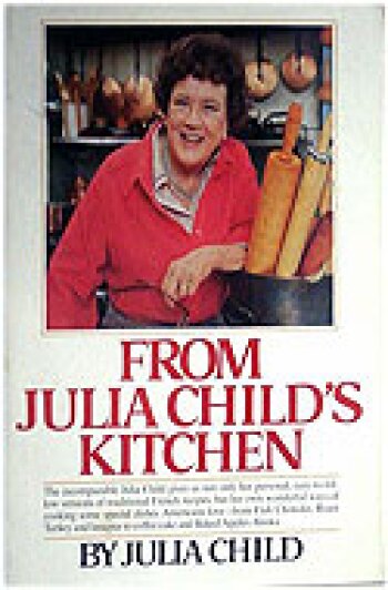 From Julia Child's Kitchen - Julia Child