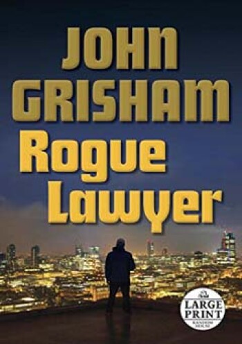 Rogue Lawyer by John Grisham