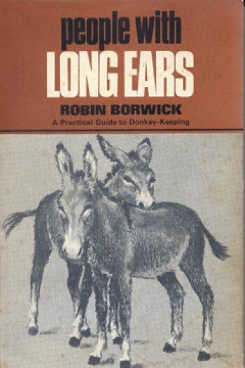 People With Long Ears: A Practical Guide to Donkey-Keeping by Robin Borwick