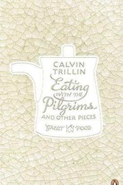 Eating With the Pilgrims and Other Pieces