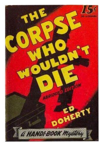 The Corpse Who Wouldn't Die by Ed Doherty (1946)