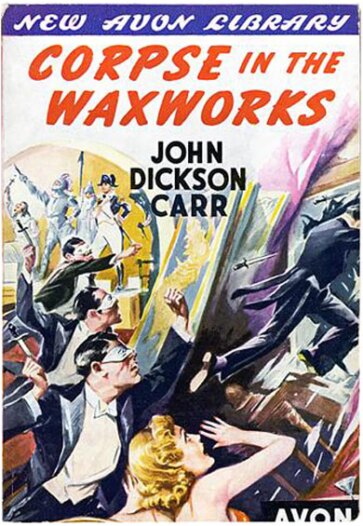 The Corpse in the Waxworks by John Dickson Carr (1932)