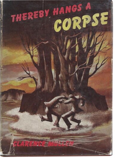Thereby Hangs a Corpse by Clarence Mullen (1946)