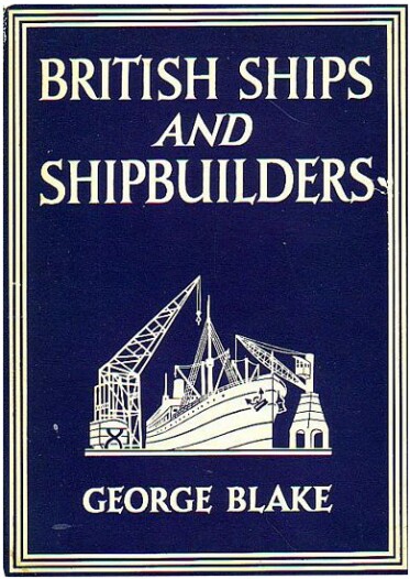 British Ships and Shipbuilders by George Blake.jpg