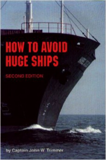 How to Avoid Huge Ships by John W. Trimmer