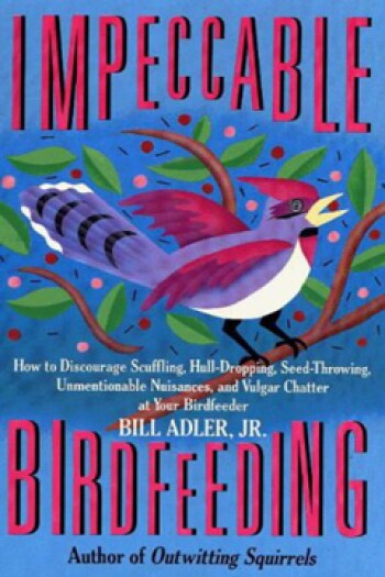 Impeccable Birdfeeding by Bill Adler Jr.
