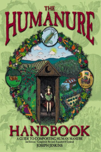 The Humanure Handbook: A Guide to Composting Human Manure by Joseph Jenkins