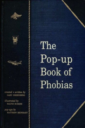 The Pop-Up Book of Phobias by Gary Greenberg