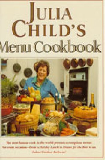 Julia Child's Menu Cookbook - Julia Child