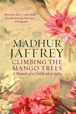 Climbing the Mango Tree: A Memoir of Childhood in Indian