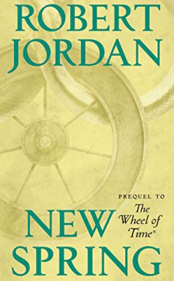 Wheel of Time/New Spring by Robert Jordan