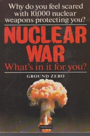 Nuclear War: What's In It For You? by Ground Zero Fund, Inc.