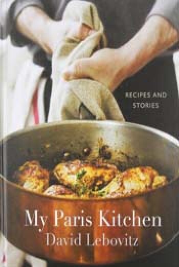 My Paris Kitchen: Recipes and Stories by David Lebovitz