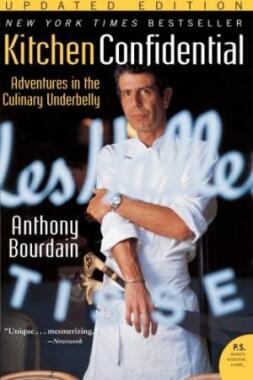 Kitchen Confidential: Adventures in the Culinary Underbelly