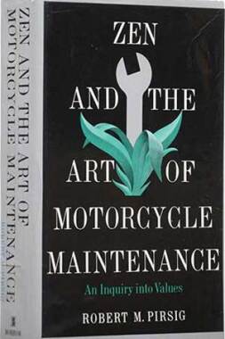 Zen and the Art of Motorcycle Maintenance