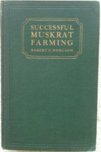 Successful Muskrat Farming by Robert G. Hodgson