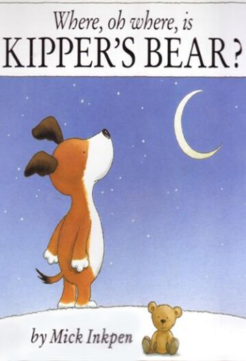 Where, Oh Where, Is Kipper's Bear? by Mick Inkpen
