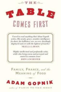 "The Table Comes First: Family, France & the Meaning of Food"