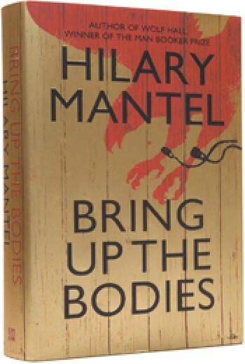 Bring Up the Bodies by Hilary Mantel