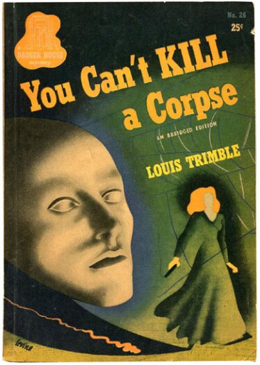 You Can't Kill a Corpse by Louis Trimble (1947)