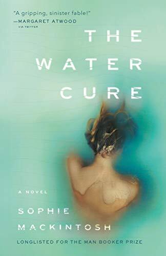 The Water Cure by Sophie Mackintosh.jpg