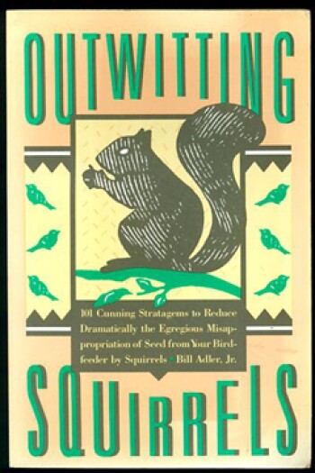 Outwitting Squirrels by Bill Adler