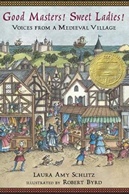 Good Masters! Sweet Ladies! Voices from a Medieval Village by Laura Amy Schlitz.jpg