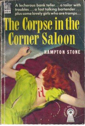 The Corpse in the Corner Saloon by Hampton Stone (1950)