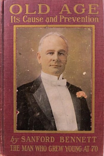 Old Age, Its Cause and Prevention by Sanford Bennett