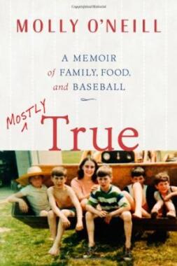"Mostly True: A Memoir of Family, Food, and Baseball"