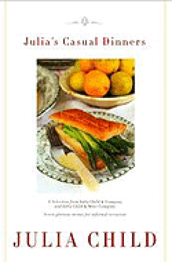 Julia's Casual Dinners - Julia Child