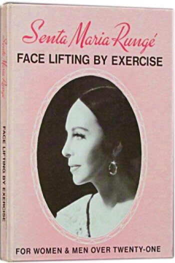 Face Lifting by Exercise For Women & Men Over Twenty-One by Senta Maria Runge
