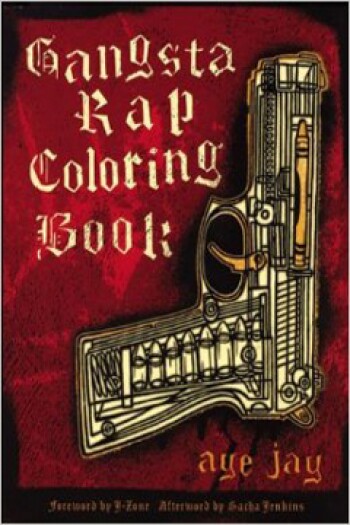 Gangsta Rap Coloring Book by Aye Jay Moreno