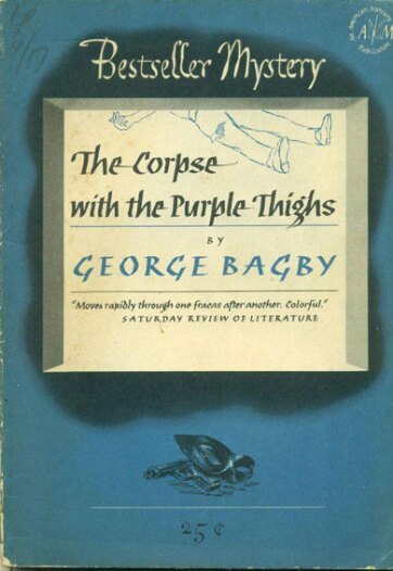 The Corpse With the Purple Thighs by George Bagby (1946)